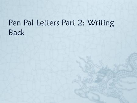 Pen Pal Letters Part 2: Writing Back