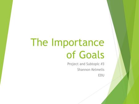 The Importance of Goals