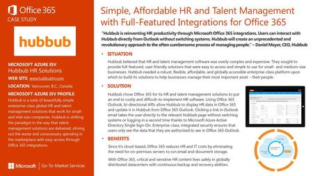 Simple, Affordable HR and Talent Management with Full-Featured Integrations for Office 365 “Hubbub is reinventing HR productivity through Microsoft Office.
