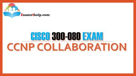 Cisco Exam CCNP Collaboration