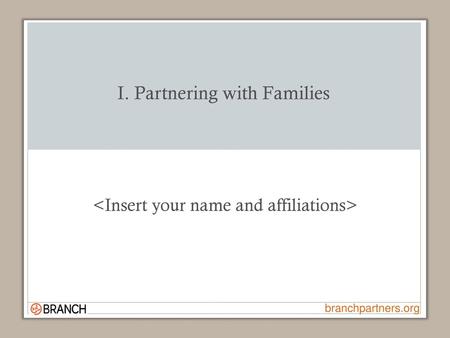 I. Partnering with Families