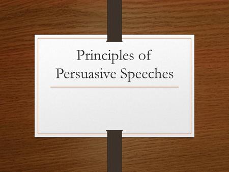 Principles of Persuasive Speeches