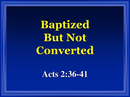 Baptized But Not Converted