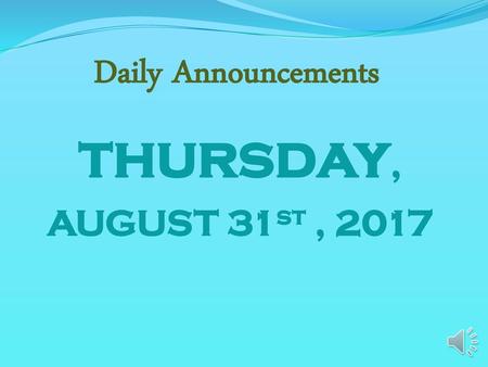 Daily Announcements thursday, AUGUST 31st , 2017