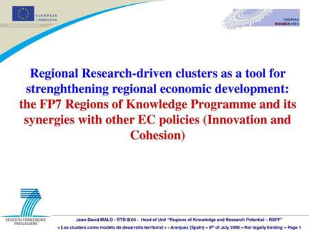Regional Research-driven clusters as a tool for strenghthening regional economic development: the FP7 Regions of Knowledge Programme and its synergies.
