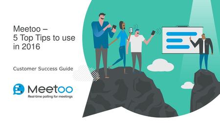 Meetoo – 5 Top Tips to use in 2016