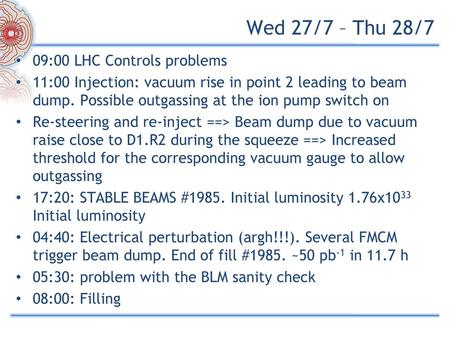 Wed 27/7 – Thu 28/7 09:00 LHC Controls problems