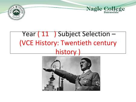 Year ( 11 ) Subject Selection – (VCE History: Twentieth century history ) Picture??