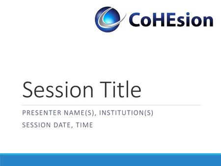 Presenter Name(s), Institution(s) Session Date, Time