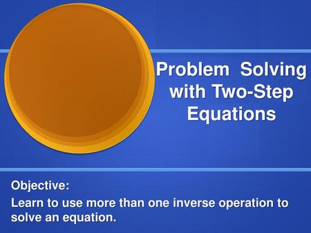 Problem Solving with Two-Step Equations