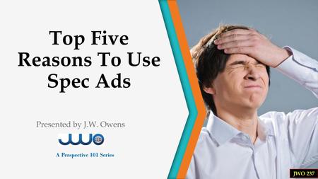 Top Five Reasons To Use Spec Ads