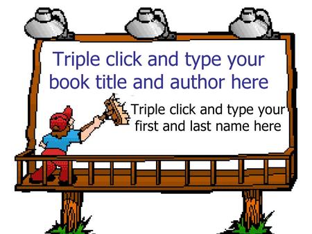Triple click and type your book title and author here