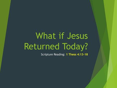 What if Jesus Returned Today?