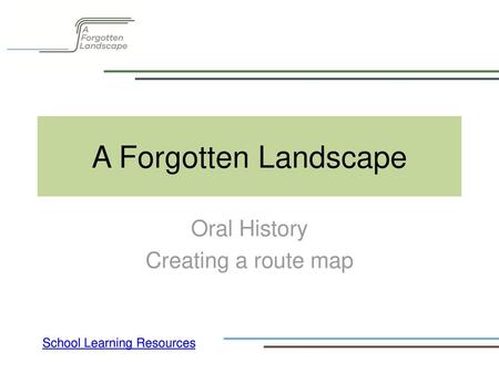 Oral History Creating a route map