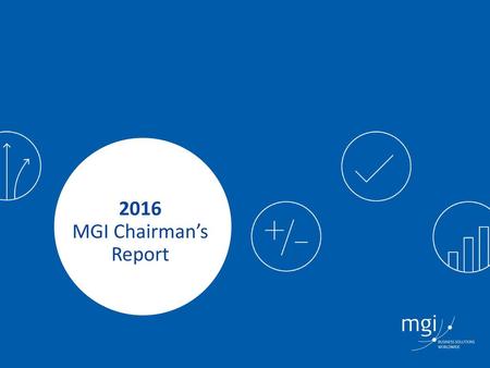 2016 MGI Chairman’s Report.