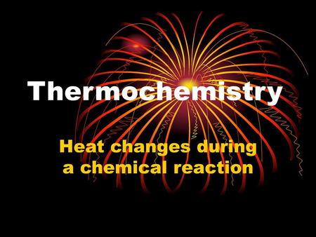 Heat changes during a chemical reaction
