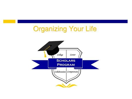 Organizing Your Life.