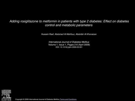 Adding rosiglitazone to metformin in patients with type 2 diabetes: Effect on diabetes control and metabolic parameters  Hussein Raef, Abdulraof Al-Mahfouz,