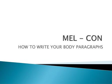 HOW TO WRITE YOUR BODY PARAGRAPHS
