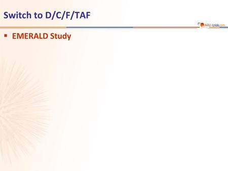 ARV-trial.com Switch to D/C/F/TAF EMERALD Study 1.