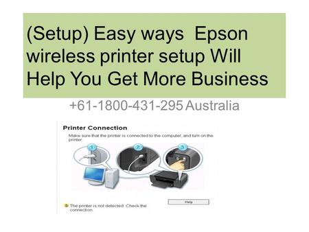 (Setup) Easy ways Epson wireless printer setup Will Help You Get More Business Australia.