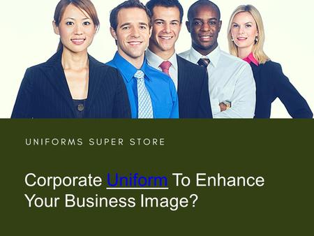 Corporate Uniform To Enhance Uniform Your Business Image?