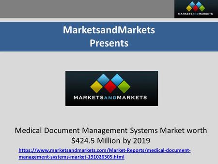 MarketsandMarkets Presents Medical Document Management Systems Market worth $424.5 Million by 2019 https://www.marketsandmarkets.com/Market-Reports/medical-document-