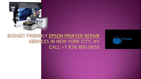 Budget friendly Epson Printer Repair Services in New York City, NY Call +1 838-800-0650