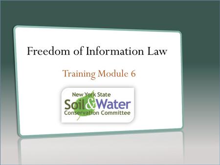 Freedom of Information Law Training Module 6. Freedom of Information Law What is FOIL? New York Freedom of Information Law Establishes procedure to ensure.
