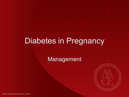 Diabetes in Pregnancy Management.