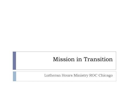 Mission in Transition Lutheran Hours Ministry ROC Chicago.