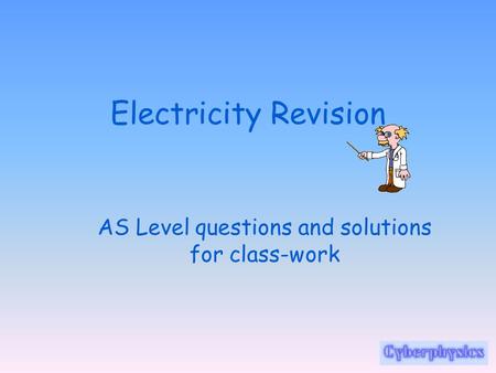 AS Level questions and solutions for class-work