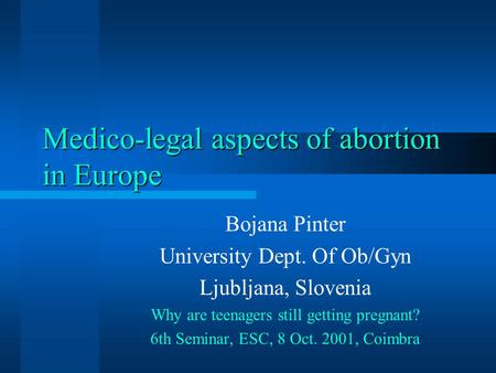 Medico-legal aspects of abortion in Europe