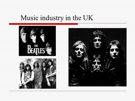 Music industry in the UK. Music history in UK  Church music,  Folk music,  Court music.