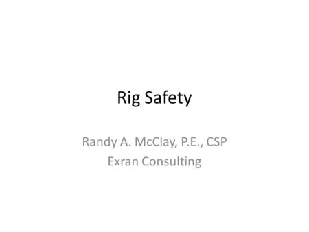 Randy A. McClay, P.E., CSP Exran Consulting