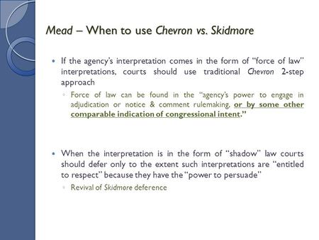 Mead – When to use Chevron vs. Skidmore