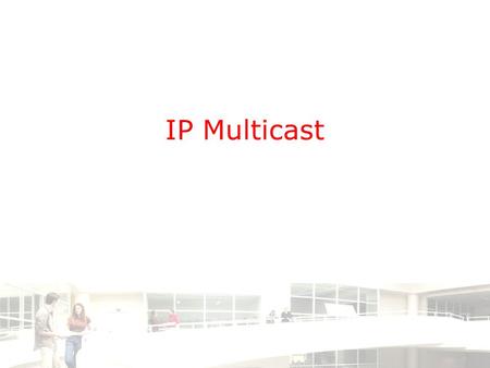 IP Multicast. 2003-2004 - Information management 2 Groep T Leuven – Information department 2/14 Agenda •Why IP Multicast ? •Multicast fundamentals •Intradomain.