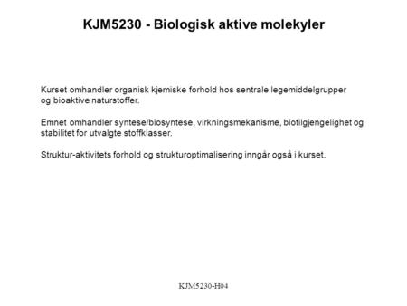 KJM Biologisk aktive molekyler