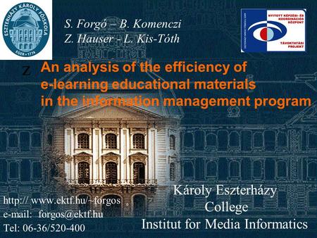 Károly Eszterházy College Institut for Media Informatics z S. Forgó – B. Komenczi Z. Hauser - L. Kis-Tóth