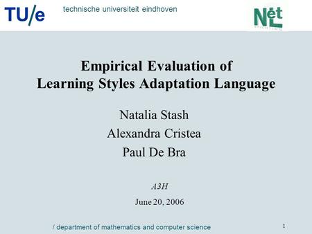 TU e technische universiteit eindhoven / department of mathematics and computer science 1 Empirical Evaluation of Learning Styles Adaptation Language Natalia.