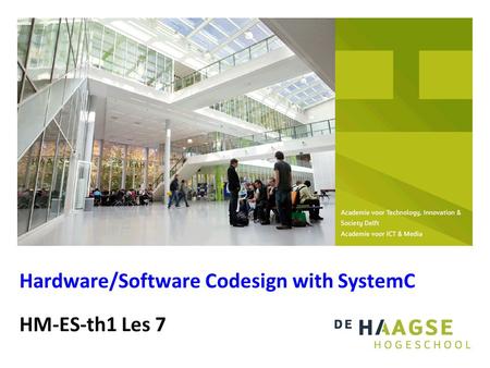 HM-ES-th1 Les 7 Hardware/Software Codesign with SystemC.