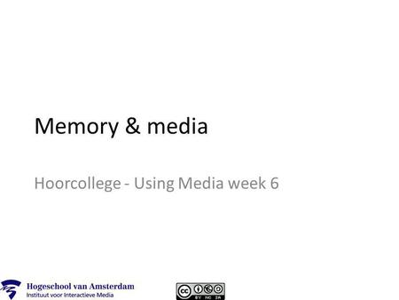 Memory & media Hoorcollege - Using Media week 6. Write down the brand 1.“_________ geeft je vleugels” 2.“Omdat ik het waard ben” (or “Because I’m worth.