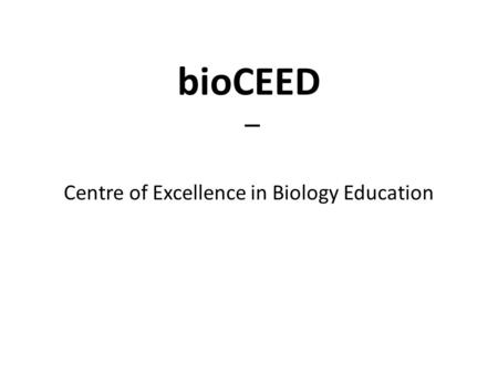 BioCEED – Centre of Excellence in Biology Education.