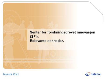 Senter for forskningsdrevet innovasjon (SFI). Relevante søknader.
