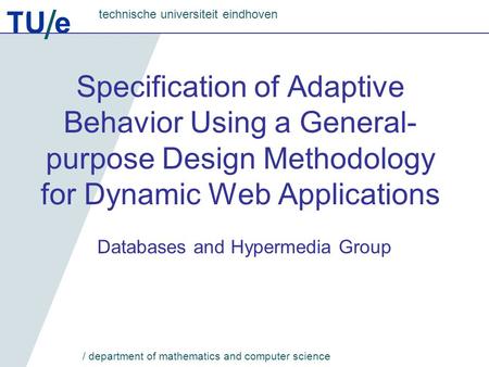 TU e technische universiteit eindhoven / department of mathematics and computer science Specification of Adaptive Behavior Using a General- purpose Design.