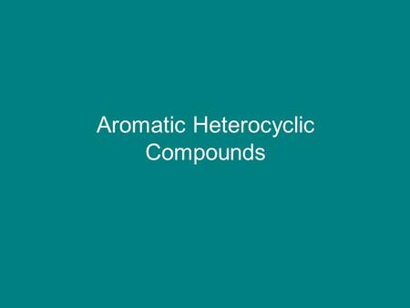 Aromatic Heterocyclic Compounds