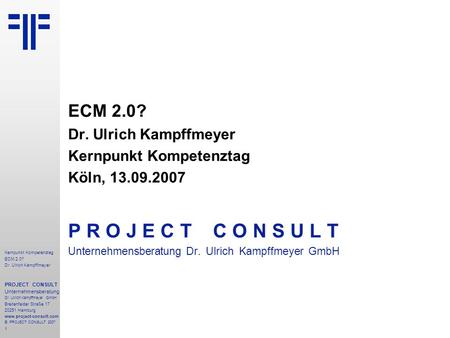 P R O J E C T C O N S U L T ECM 2.0? Dr. Ulrich Kampffmeyer