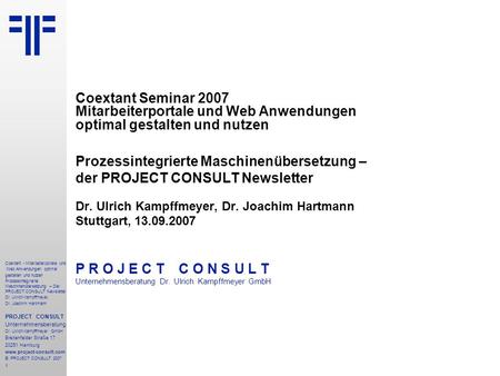 Prozessintegrierte Maschinenübersetzung – Der PROJECT CONSULT Newsletter | Coextant Days | Dr. Ulrich Kampffmeyer | PROJECT CONSULT Unternehmensberatung | 2007.