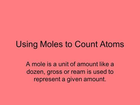 Using Moles to Count Atoms
