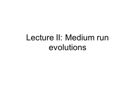 Lecture II: Medium run evolutions. Blanchard, “the medium run” Develops an adjustment cost model of labor demand and labor supply Looks at the dynamic.